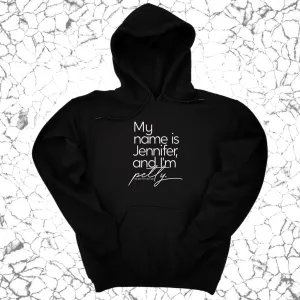 My  name is Jennifer and I'm petty Unisex Hoodie